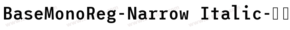 BaseMonoReg-Narrow Italic字体转换